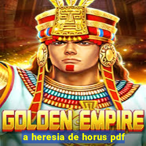 a heresia de horus pdf